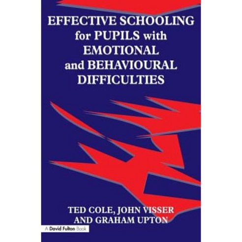 Effective Schooling for Pupils with Emotional and Behavioural Difficulties Paperback, David Fulton Publishers