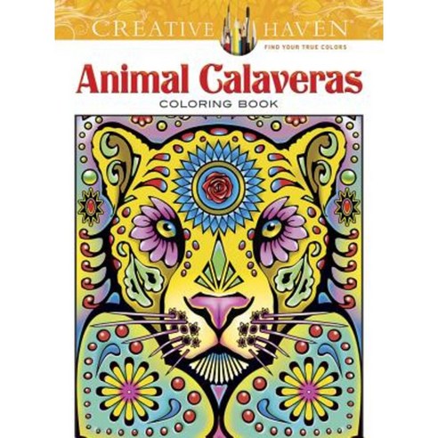 Creative Haven Animal Calaveras Coloring Book Paperback, Dover Publications