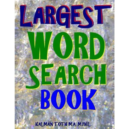 Largest Word Search Book: 133 Extra Large Print Themed Puzzles Paperback, Createspace Independent Publishing Platform