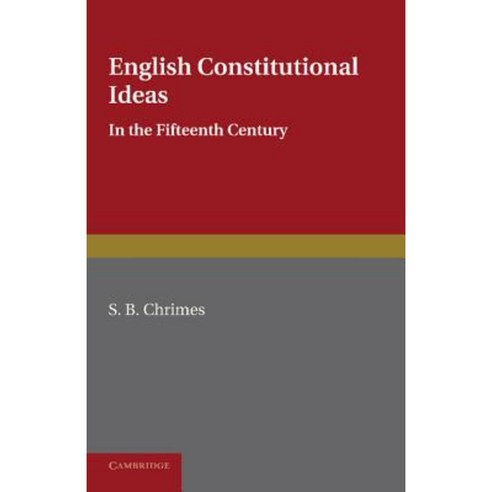 English Constitutional Ideas in the Fifteenth Century Paperback, Cambridge University Press