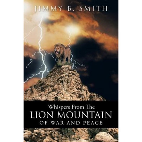 Whispers from the Lion Mountain: Of War and Peace Paperback, Authorhouse