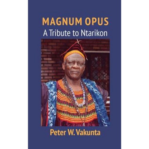 Magnum Opus: A Tribute to Ntarikon Paperback, Langaa RPCID