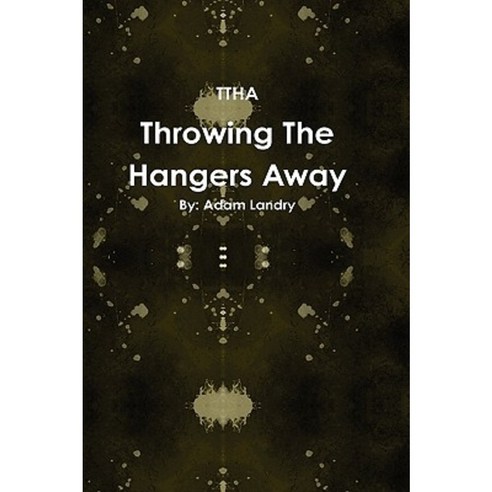 Throwing the Hangers Away Hardcover, Lulu.com