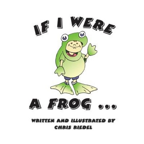 If I Were a Frog Paperback, Createspace Independent Publishing Platform