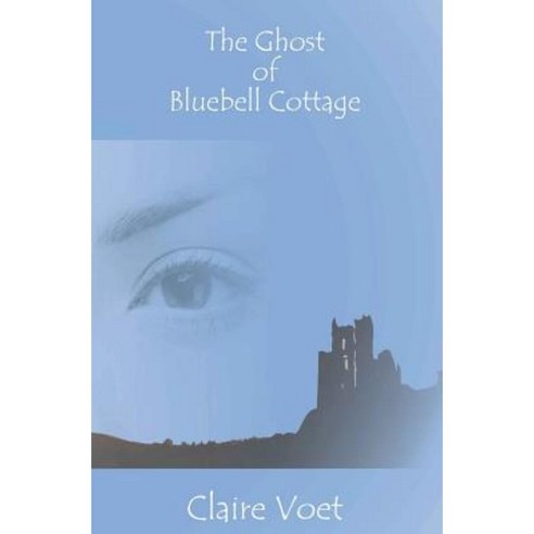 The Ghost of Bluebell Cottage Paperback, Createspace Independent Publishing Platform