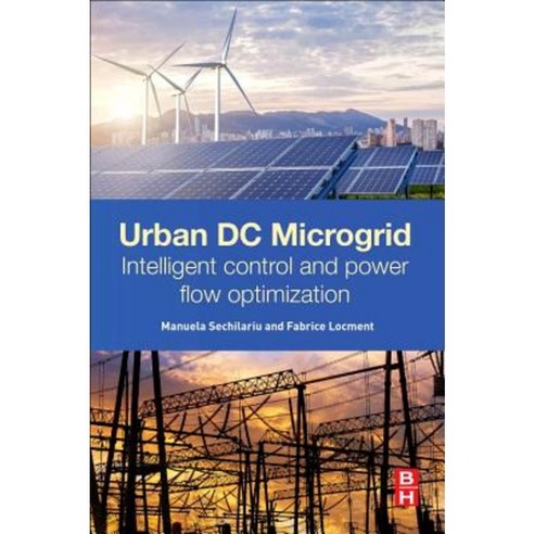 Urban DC Microgrid: Intelligent Control and Power Flow Optimization Paperback, Butterworth-Heinemann