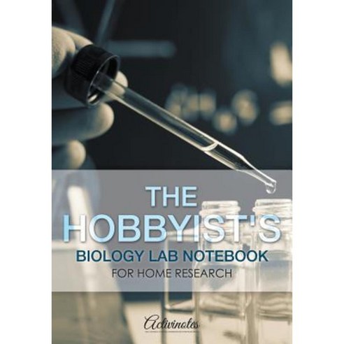 The Hobbyist''s Biology Lab Notebook for Home Research Paperback, Activinotes