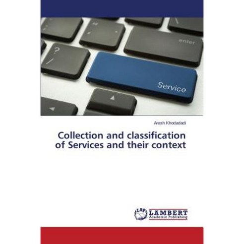 Collection and Classification of Services and Their Context Paperback, LAP Lambert Academic Publishing