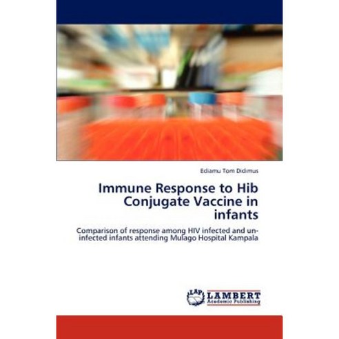 Immune Response to Hib Conjugate Vaccine in Infants Paperback, LAP Lambert Academic Publishing