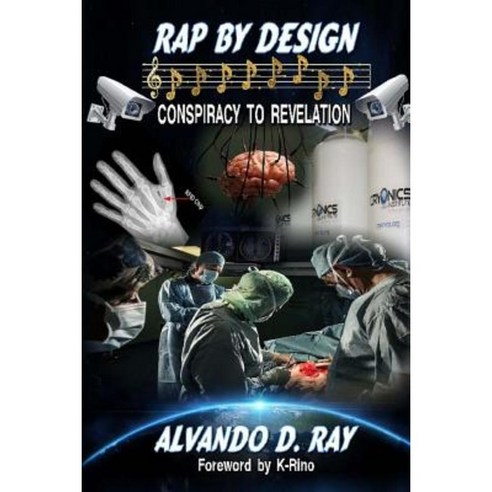 Rap by Design: Conspiracy to Revelation Paperback, Createspace Independent Publishing Platform