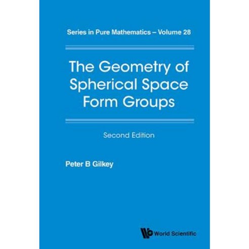 Geometry of Spherical Space Form Groups the (Second Edition) Hardcover, World Scientific Publishing Company