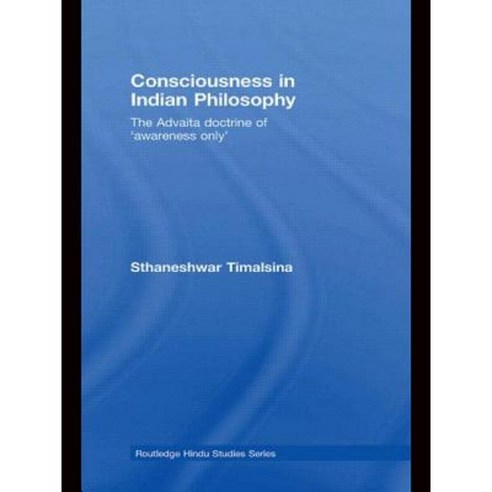 Consciousness in Indian Philosophy: The Advaita Doctrine of Awareness Only Paperback, Routledge