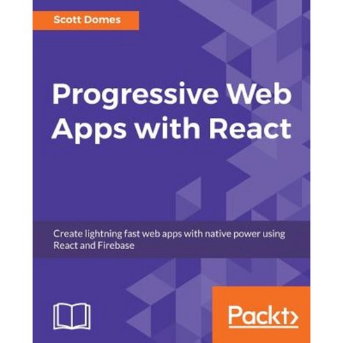 Progressive Web Apps with React Paperback, Packt Publishing