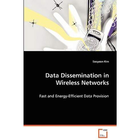 Data Dissemination in Wireless Networks Paperback, VDM Verlag Dr. Mueller E.K.