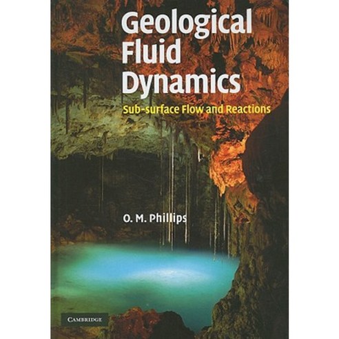 Geological Fluid Dynamics: Sub-Surface Flow and Reactions Hardcover, Cambridge University Press