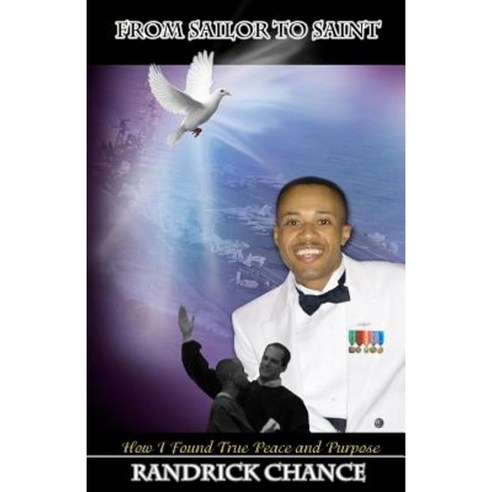 From Sailor to Saint: How I Found True Peace and Purpose Paperback, Randrick\Chance