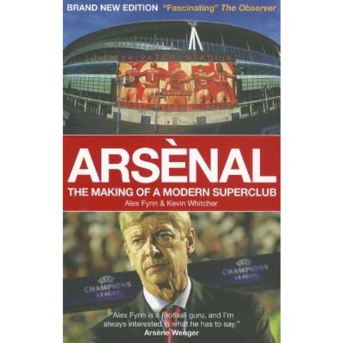 Arsenal: The Making of a Modern Superclub Paperback, Vision Sports Publishing