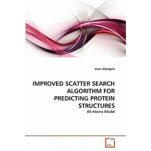 Improved Scatter Search Algorithm for Predicting Protein Structures Paperback, VDM Verlag