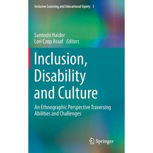 Inclusion Disability and Culture: An Ethnographic Perspective Traversing Abilities and Challenges Hardcover, Springer