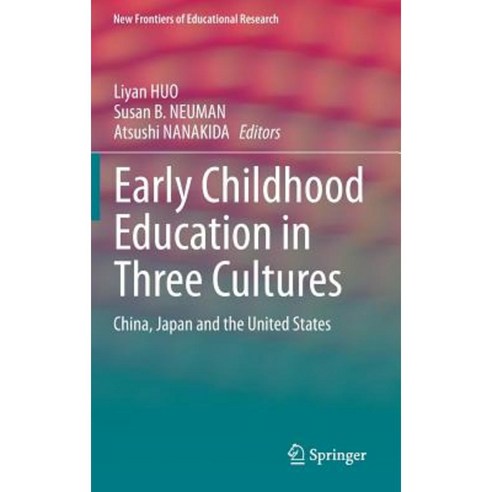 Early Childhood Education in Three Cultures: China Japan and the United States Hardcover, Springer