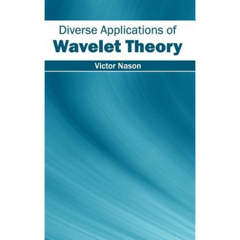 Diverse Applications of Wavelet Theory Hardcover, Clanrye International