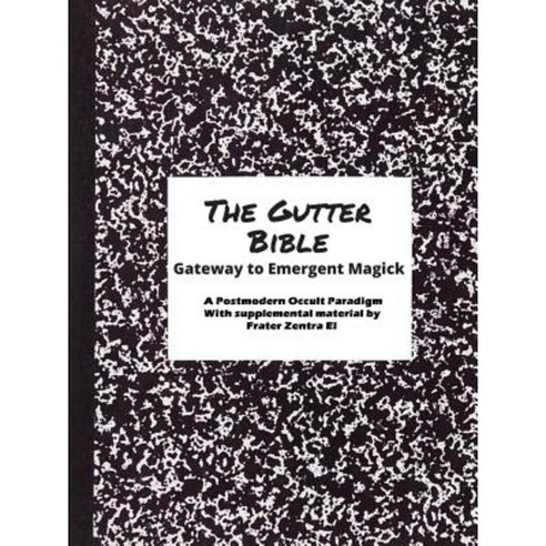 The Gutter Bible: Gateway to Emergent Magick Paperback, Lulu.com