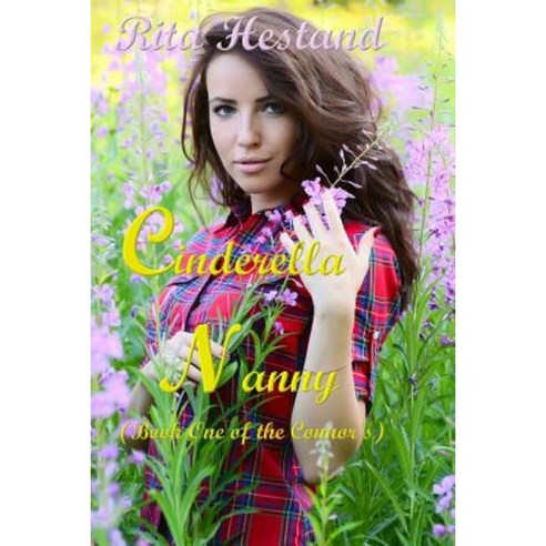 Cinderella Nanny: (Book One of the Connor''s Series Paperback, Createspace Independent Publishing Platform