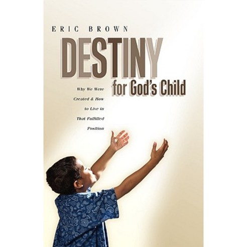 Destiny for God''s Child Hardcover, Xulon Press