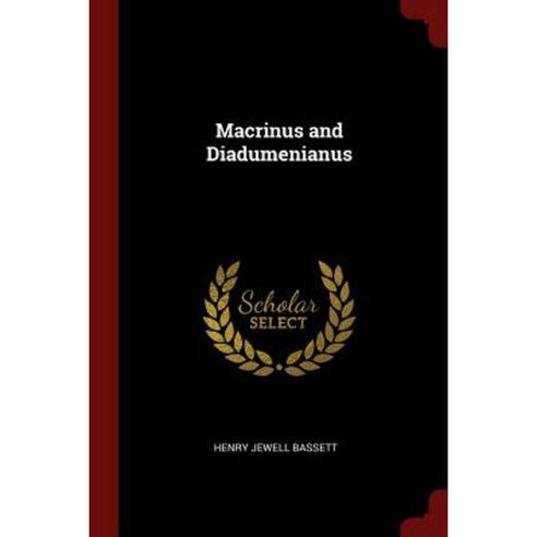 Macrinus and Diadumenianus Paperback, Andesite Press
