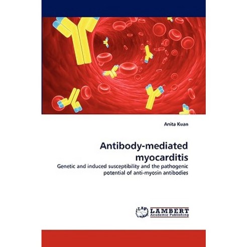 Antibody-Mediated Myocarditis Paperback, LAP Lambert Academic Publishing