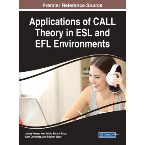 Applications of Call Theory in ESL and Efl Environments Hardcover, Information Science Reference
