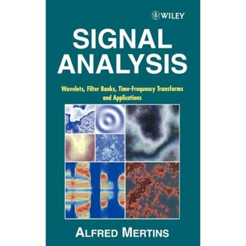 Signal Analysis: Wavelets Filter Banks Time-Frequency Transforms and Applications Hardcover, Wiley