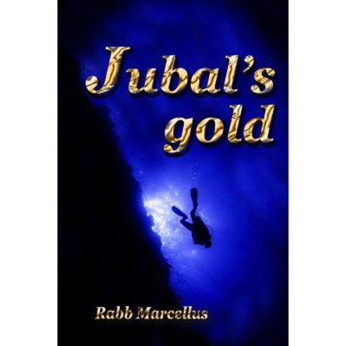 Jubal''s Gold Paperback, Createspace Independent Publishing Platform