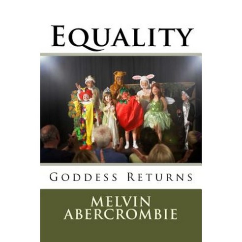 Equality: Goddess Returns Paperback, Createspace Independent Publishing Platform