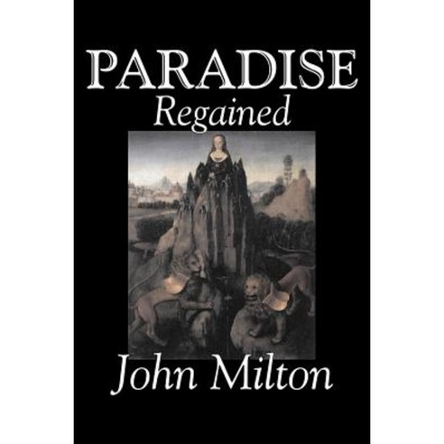 Paradise Regained by John Milton Classics Paperback, Aegypan