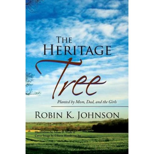 The Heritage Tree: Planted by Mom Dad and the Girls Paperback, Xlibris Corporation
