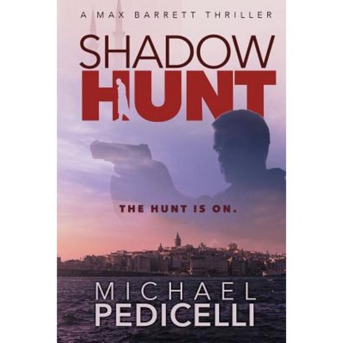Shadow Hunt: A Max Barrett Thriller Paperback, Createspace Independent Publishing Platform