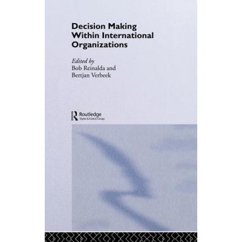 Decision Making Within International Organisations Hardcover, Routledge