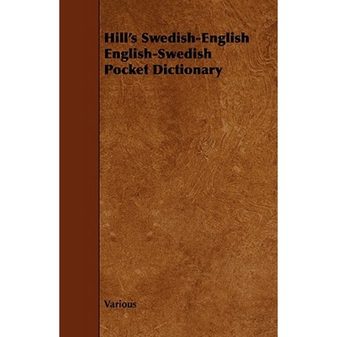 Hill''s Swedish-English English-Swedish Pocket Dictionary Paperback, Stokowski Press