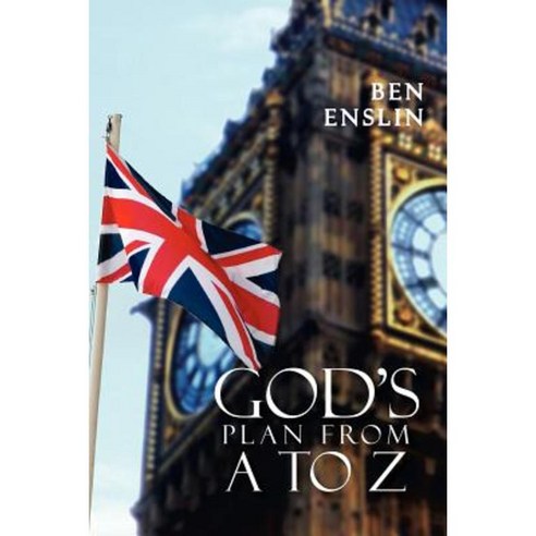 God''s Plan from A to Z.: His Story Paperback, Xlibris Corporation