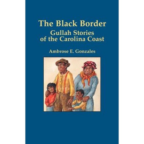The Black Border: Gullah Stories of the Carolina Coast Paperback, Firebird Press