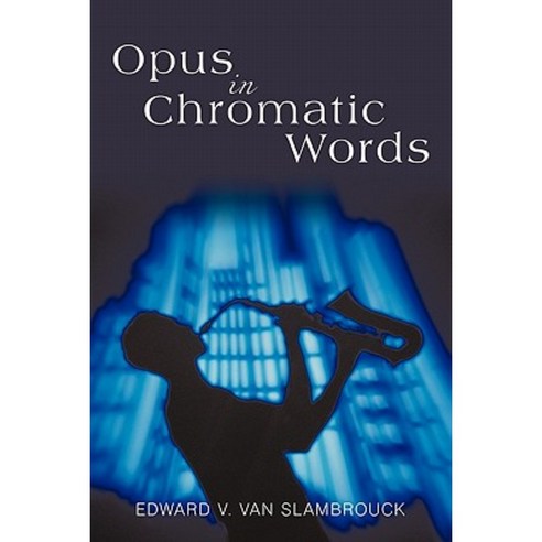 Opus in Chromatic Words Paperback, iUniverse