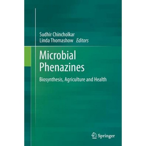 Microbial Phenazines: Biosynthesis Agriculture and Health Paperback, Springer