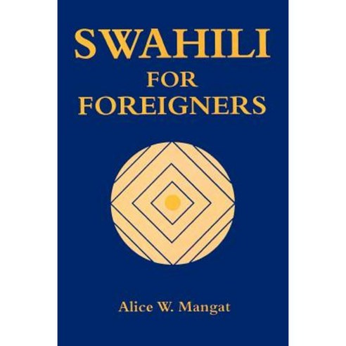 Swahili for Foreigners Paperback, East African Educ. Publ.