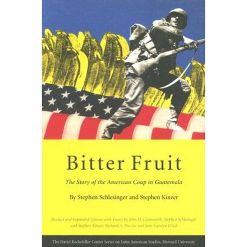 Bitter Fruit: The Story of the American Coup in Guatemala Paperback, Harvard University Press