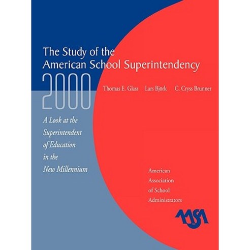 The Study of the American Superintendency 2000: A Look at the Superintendent of Education in the New Millennium Paperback, R & L Education