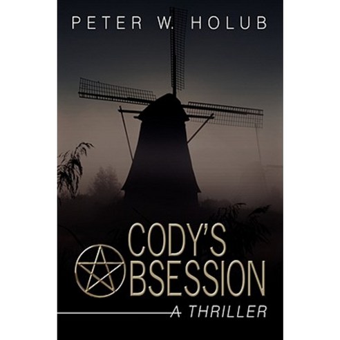 Cody''s Obsession: A Thriller Hardcover, iUniverse