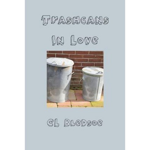 Trashcans in Love Paperback, Lulu.com
