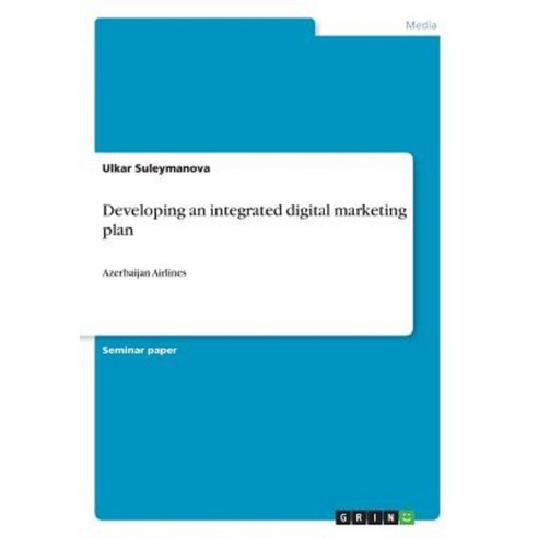 Developing an Integrated Digital Marketing Plan Paperback, Grin Publishing