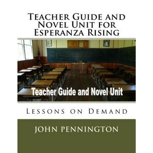 Teacher Guide and Novel Unit for Esperanza Rising: Lessons on Demand Paperback, Createspace Independent Publishing Platform
